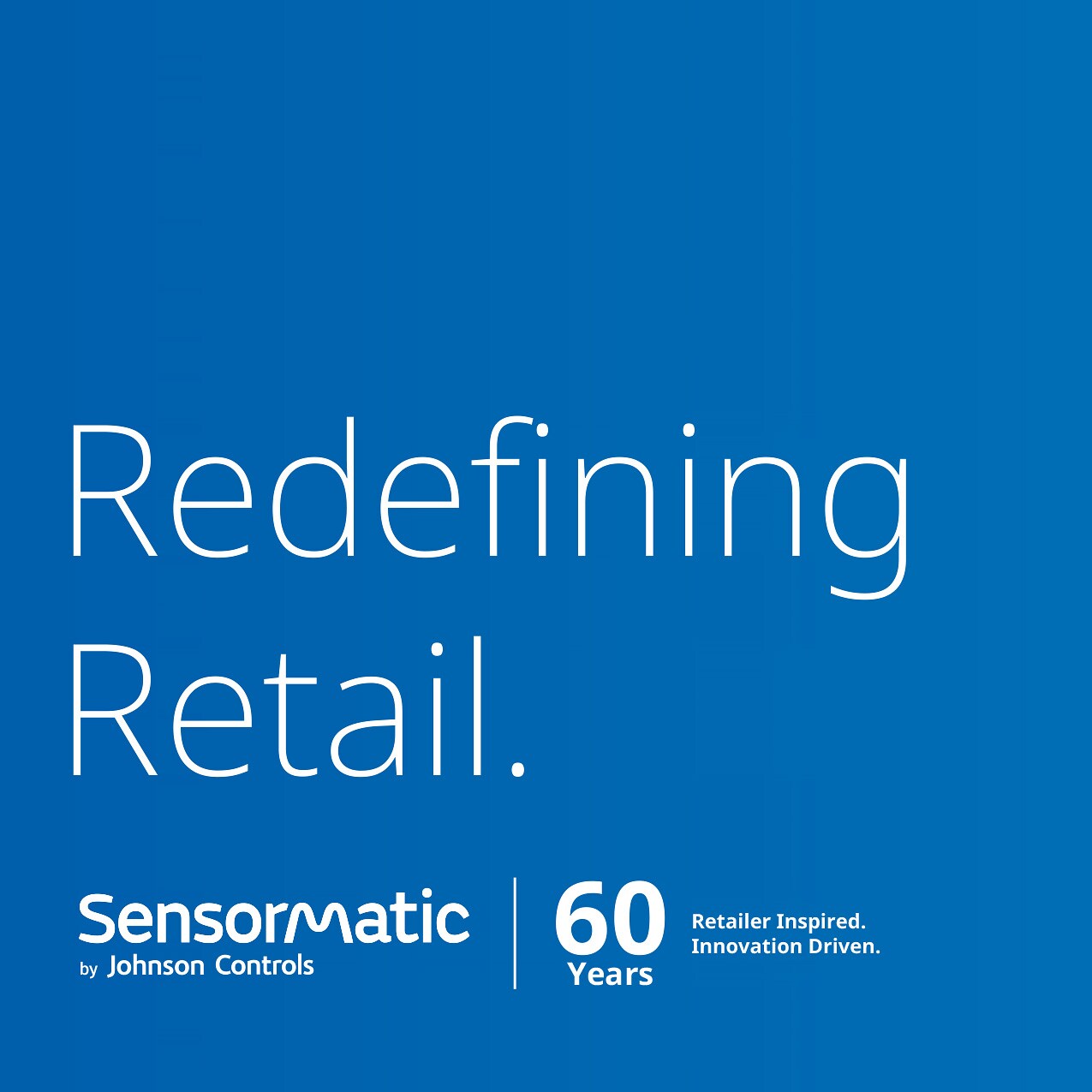 sensormatic 60th anniversary redefining retail carousel slide 1: blue background with white lettering reading: redefining retail.  with sensormatic logo and 60th anniversary tagline: retailer inspired. innovation driven.